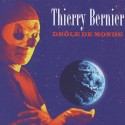 Thierry Bernier - Drôle de Monde